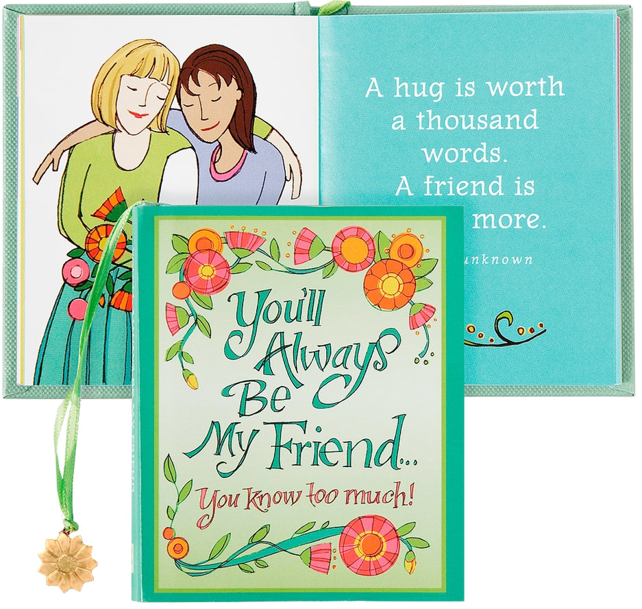 You'll Always Be My Friend...You Know Too Much!