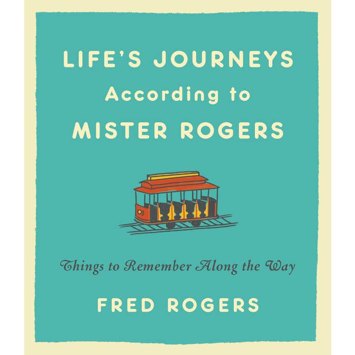 Life's Journeys According to Mister Rogers
