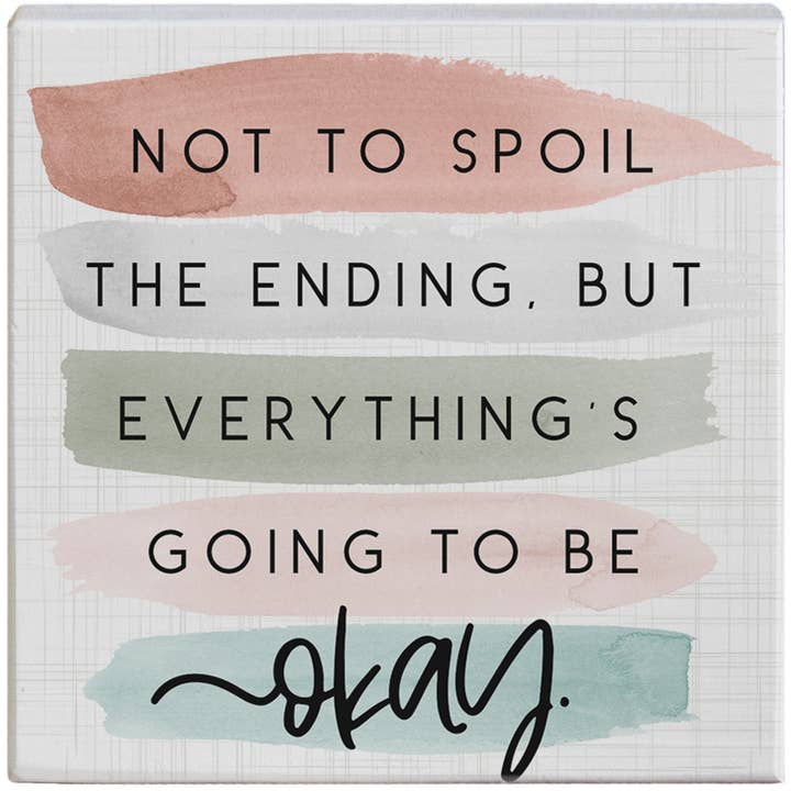Everythings's Going to Be Ok Sign